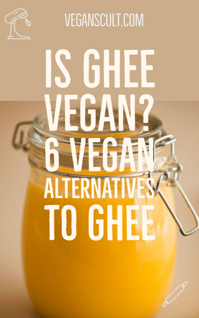 IS GHEE VEGAN? 6 VEGAN ALTERNATIVES TO GHEE | veganscult.com